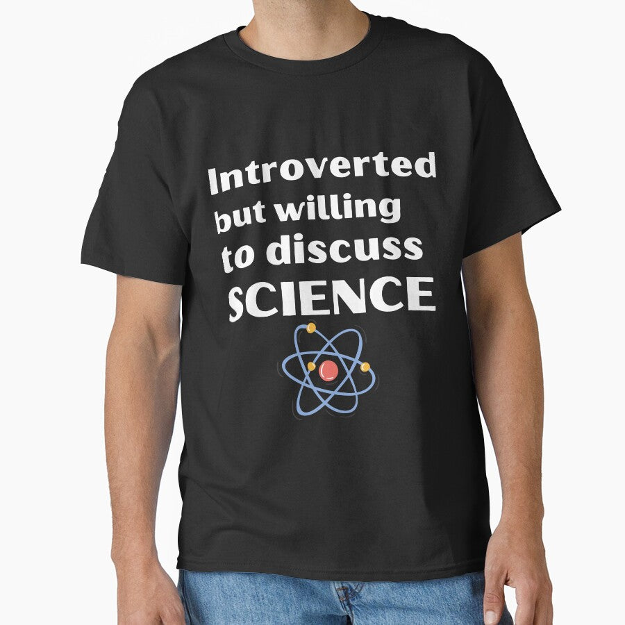 Introverted But Willing To Discuss Science Funny Introvert Tshirt by OldSkullDesigns