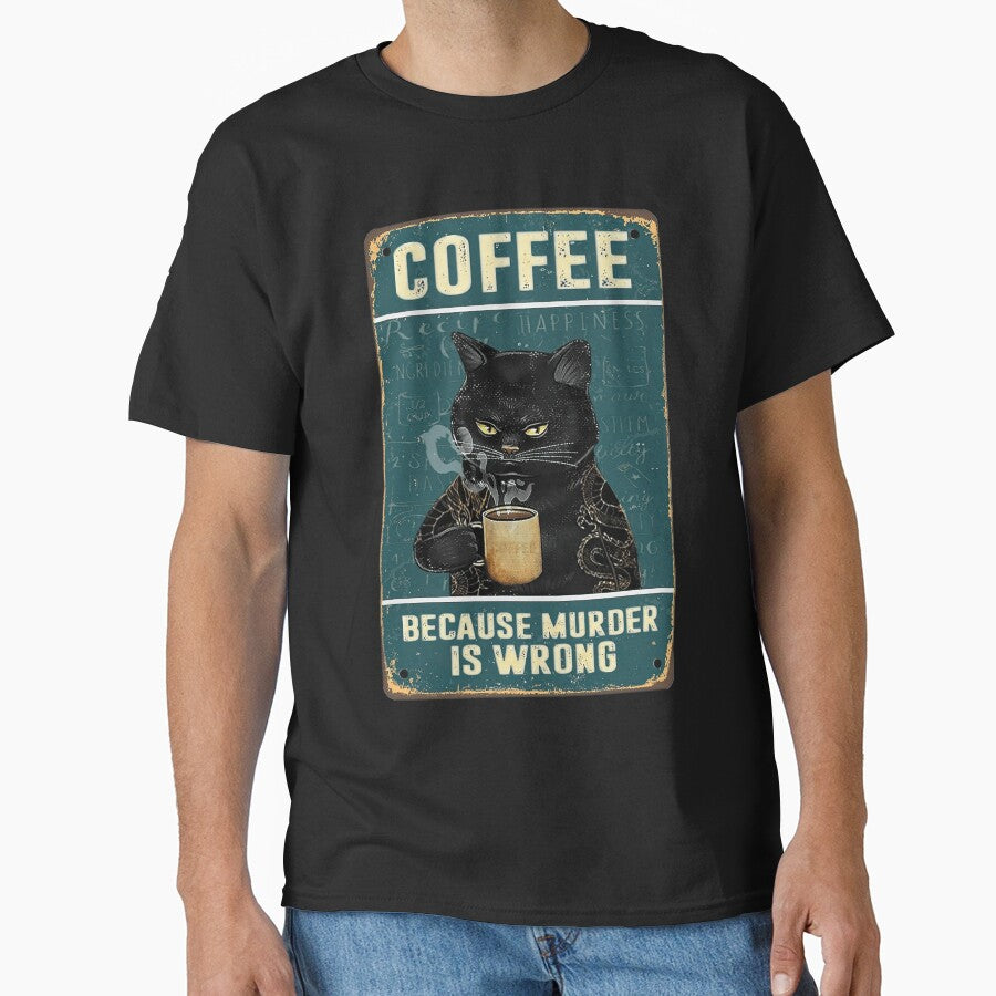 Coffee Because Murder Is Wrong - Black Cat Coffee Because Murder Is Wrong by PaulaSpringArt