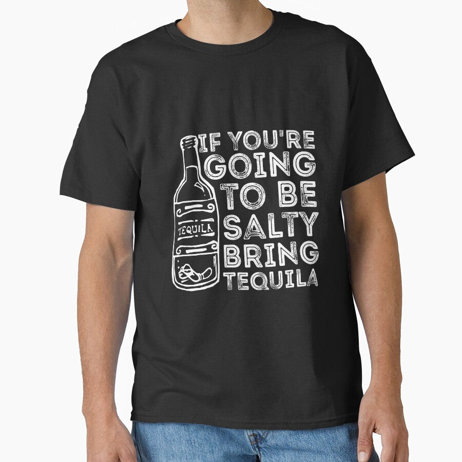 If You're Going to Be Salty Bring Tequila funny sassy drinking by RedYolk