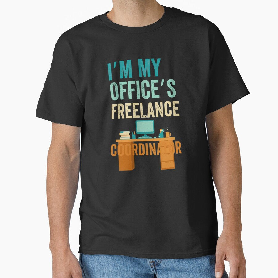 I'm My Office's Freelance Coordinator Funny Job by Gogetgiggles