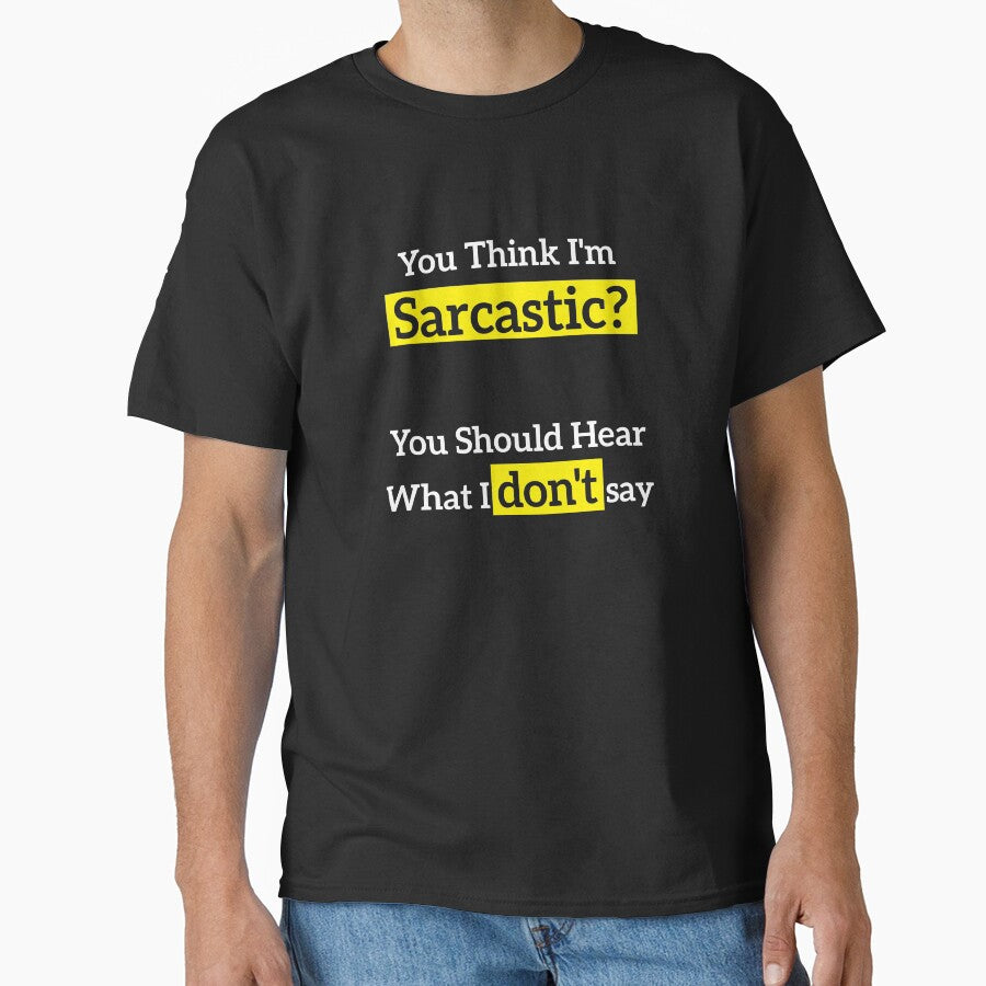 You Think I'm Sarcastic? You Should Hear What I don't say by RedYolk