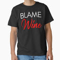 Blame Wine. Funny Wine Lover Saying. White and Black by That Cheeky Tee