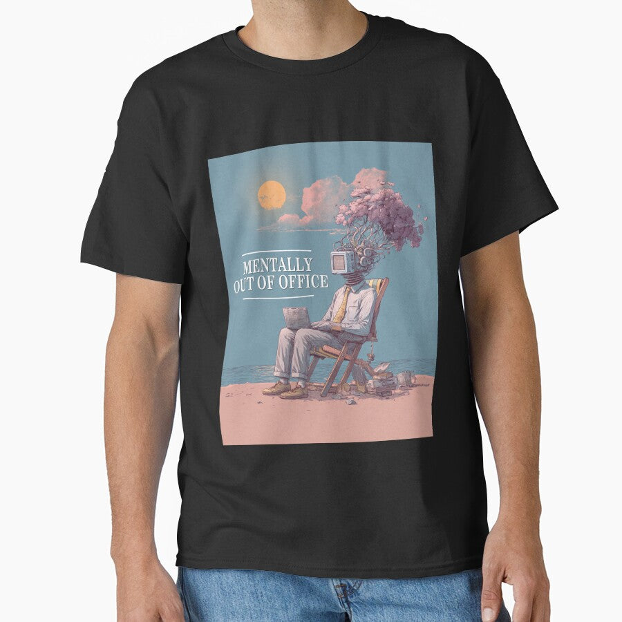 Mentally Out of Office Funny Burnout Shirt Surreal Work Humor Design by Ce-Ci-Mb