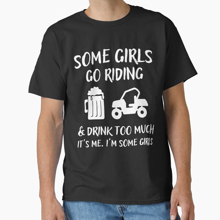 Some Girls Go Riding and Drink Too Much It's Me I'm Some Girls by Mindcaptain