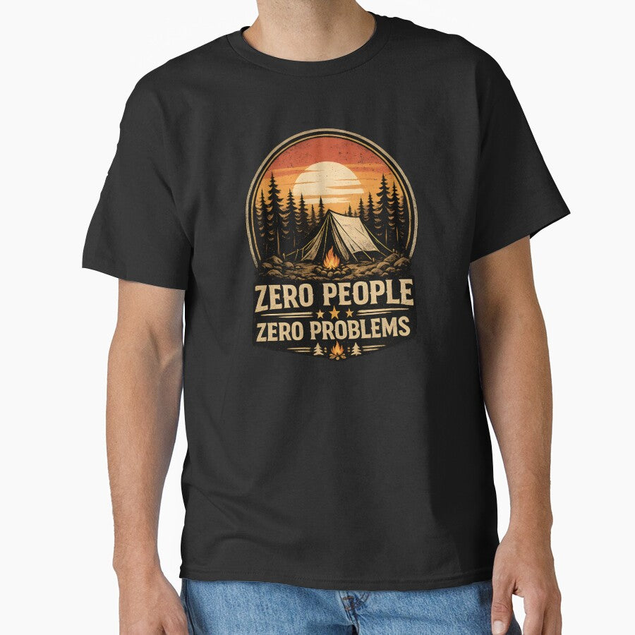 Zero People Zero Problems Camping Shirt Funny Introvert Humor Tee by Martin's_Design