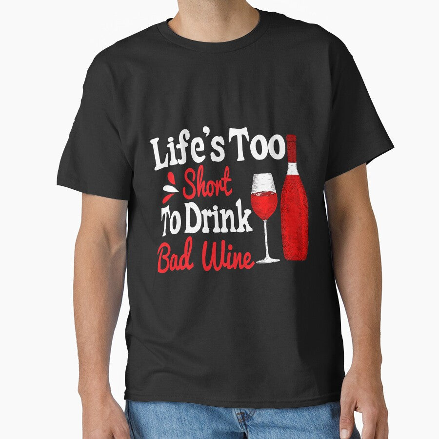 Life Is Too Short To Drink Cheap Wine by YesterDayCheck