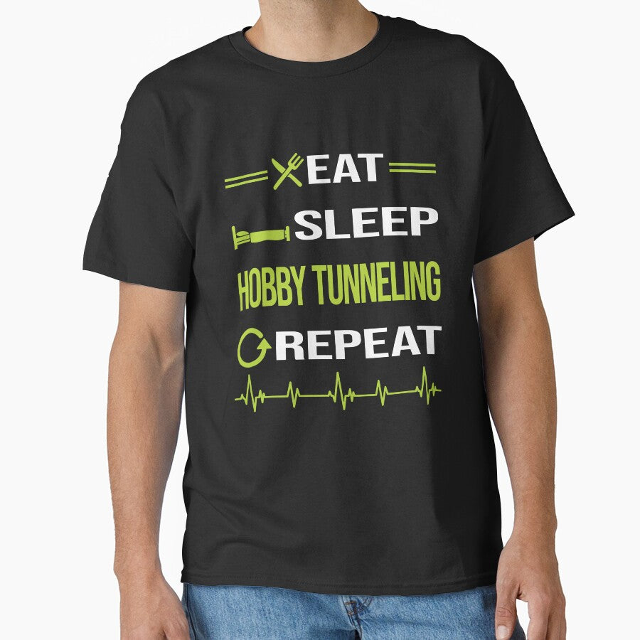 Funny Eat Sleep Repeat Hobby Tunneling by HappyTshirt1239