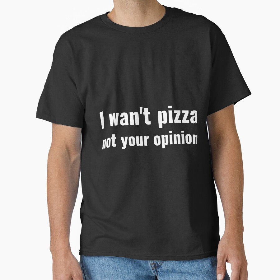 I wan't pizza not your opinion sassy by RedYolk
