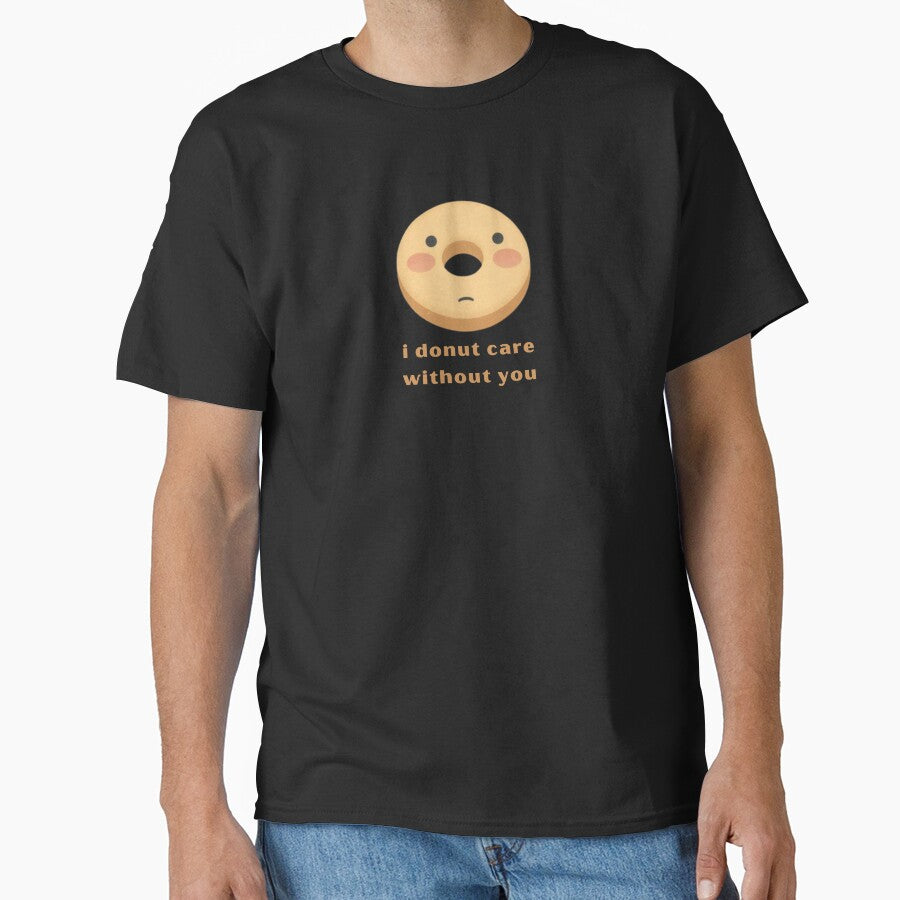I Donut Care Without You - Cute Pun | TeeHee Puns Funny Design by TeeHee Puns