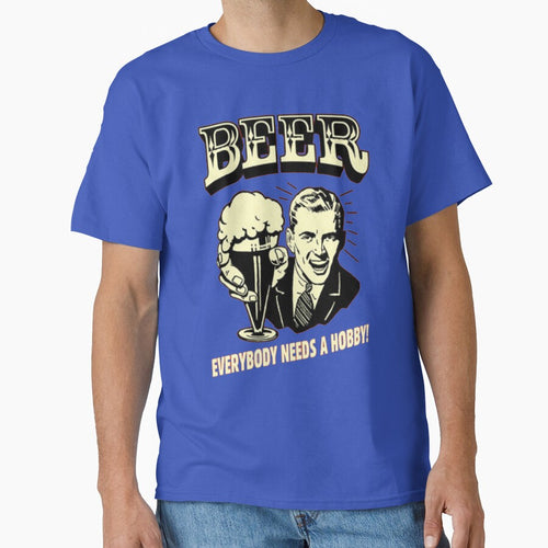 BEER - EVERYBODY NEEDS A HOBBY by HAUNTERSDEPOT