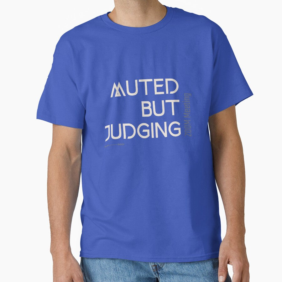 Muted But Judging by RandisTees