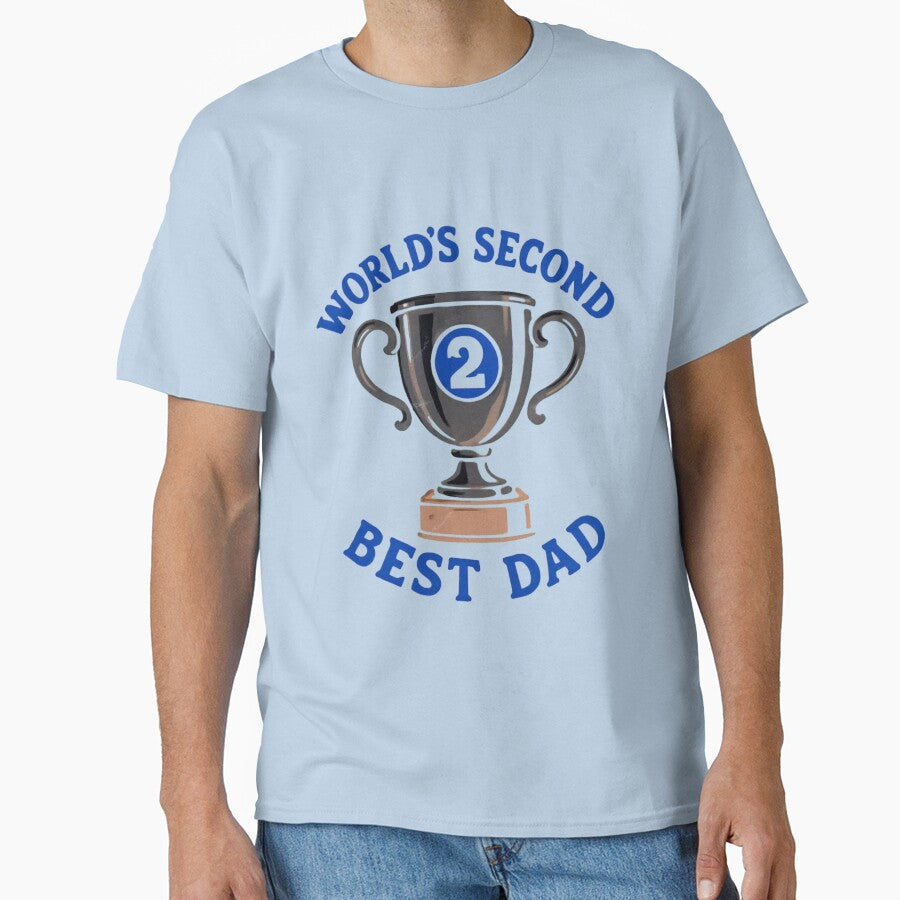 “World’s Second Best Dad” — Funny Retro Sarcastic Dad Shirt by RetiredAndRude