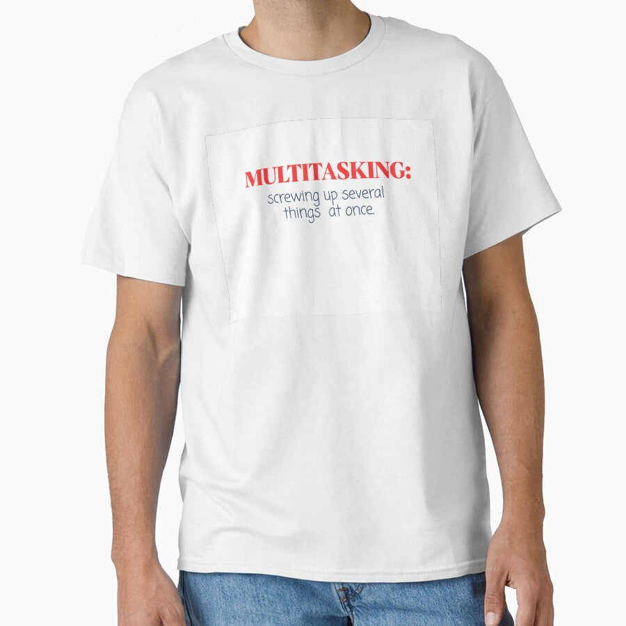 Multitasking: screwing up several things at once. - sarcastic funny quote by vi.besstore