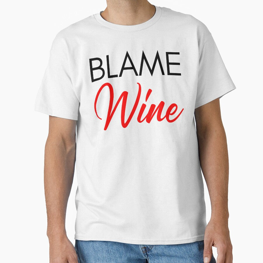 Blame Wine. Funny Wine Lover Saying. Red and Black by That Cheeky Tee
