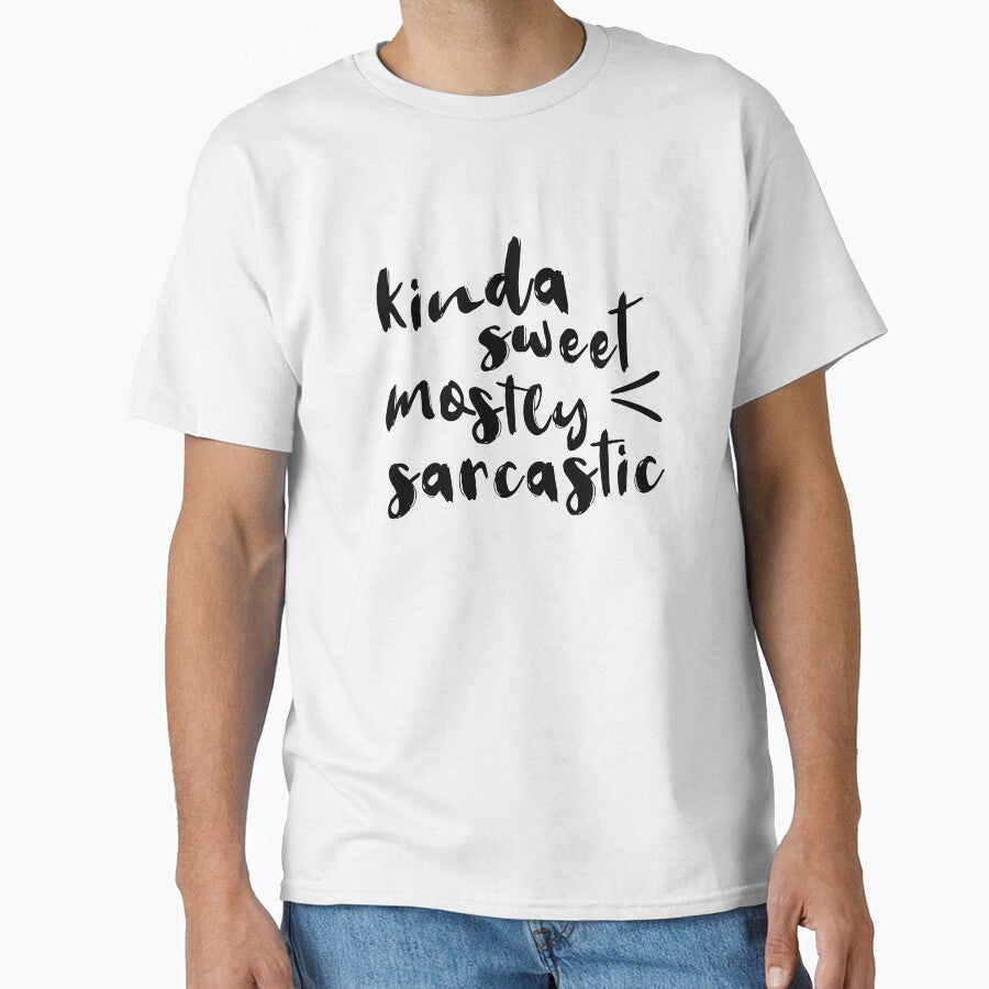 Kinda Sweet, Mostly Sarcastic by quoteedesigns
