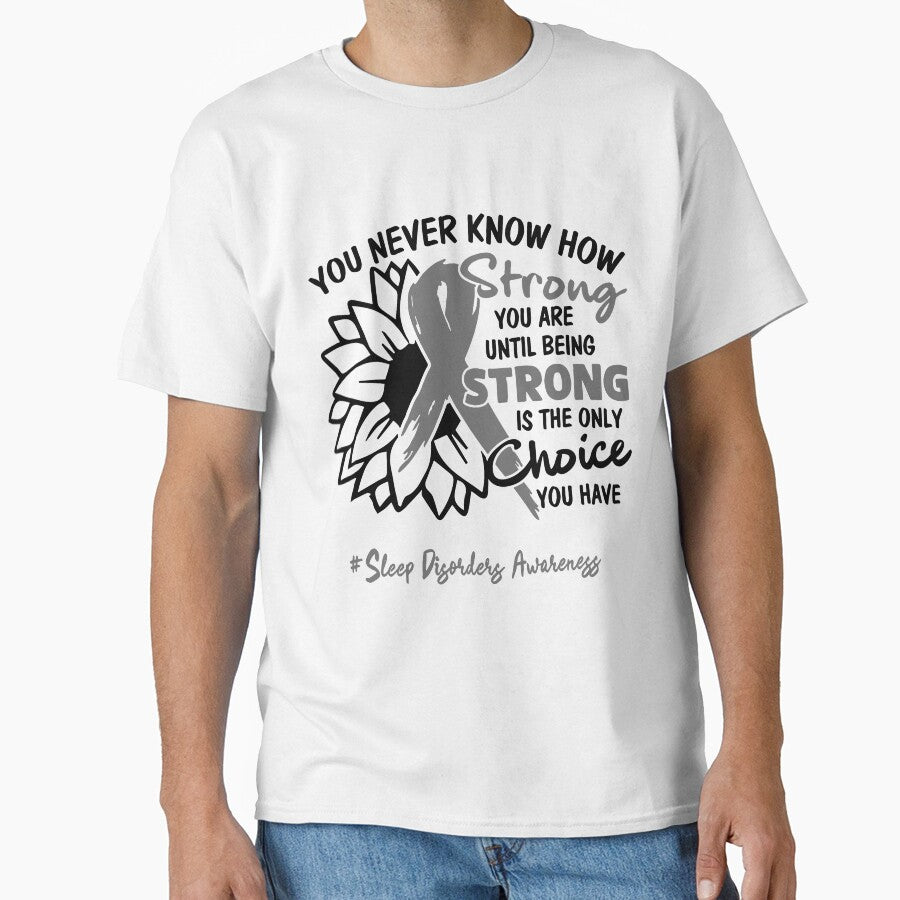 Sleep Disorders Awareness - You never know how STRONG you are until being STRONG is the only CHOICE you have by Aaron309