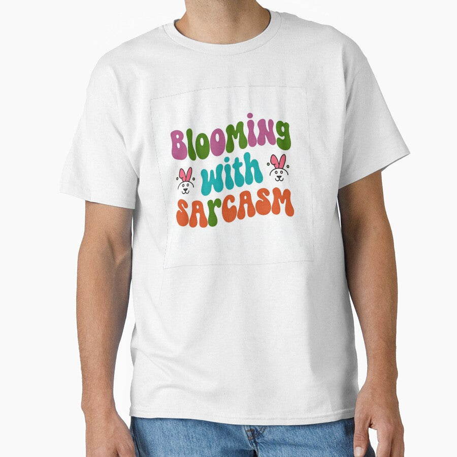 Blooming with Sarcasm – Funny Floral Sarcastic Shirt / Gift by GoxyVision