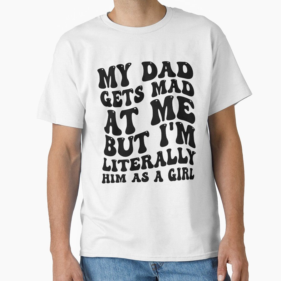 My Dad Gets Mad At Me But Im Literally Him An A Girl Funny by kamrankhan