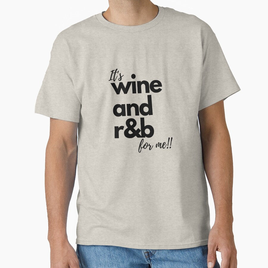 It's wine and r&b for me!! by E6Designs