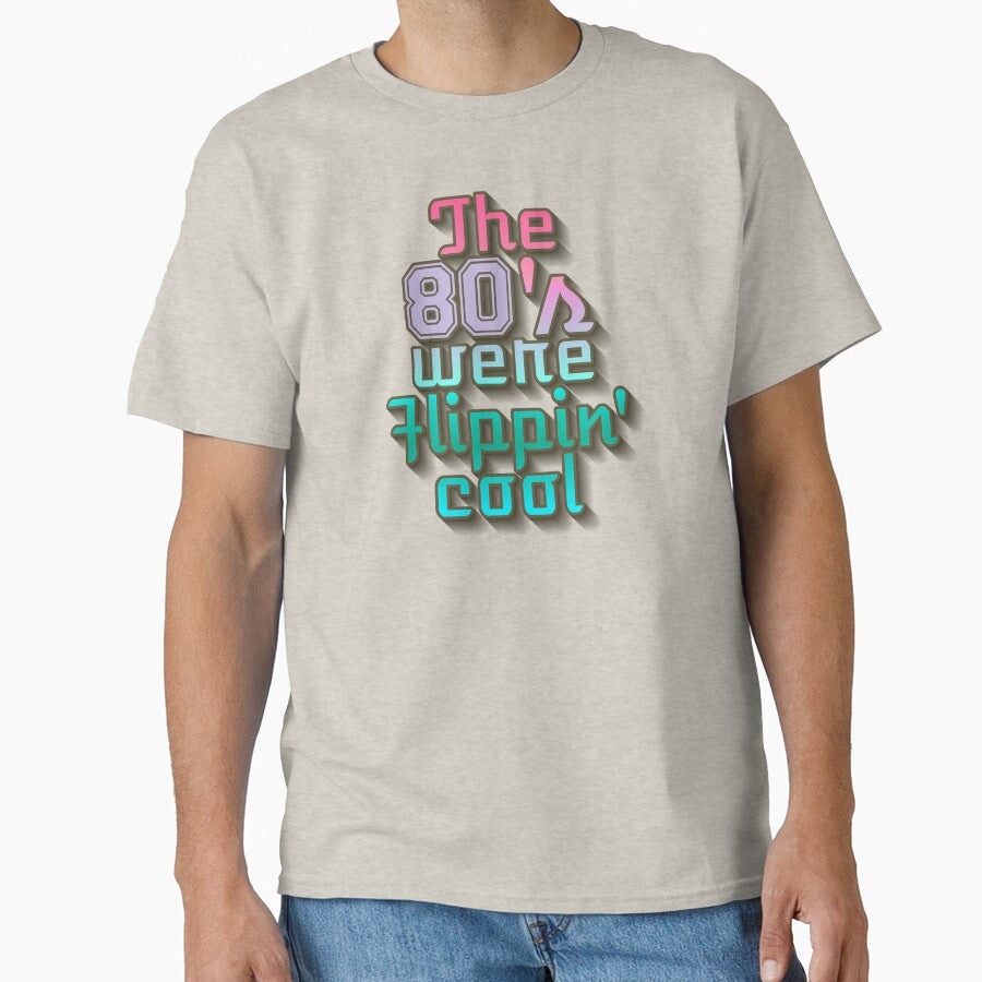 Fun The 80's Were Flippin' Cool, Colorful Retro Style Design by TrulyEpoque