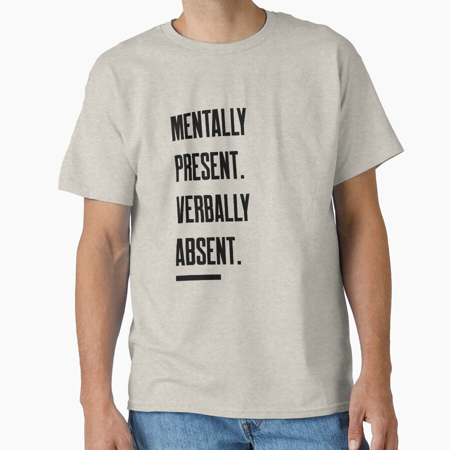 Mentally Present Verbally Absent Introvert by AvasTees