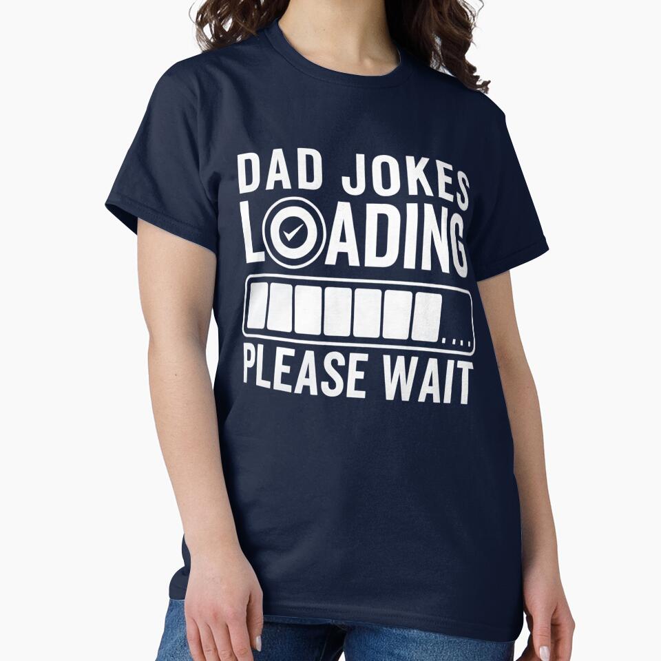 Funny Dad Jokes Loading Humor Design by TeeGrit
