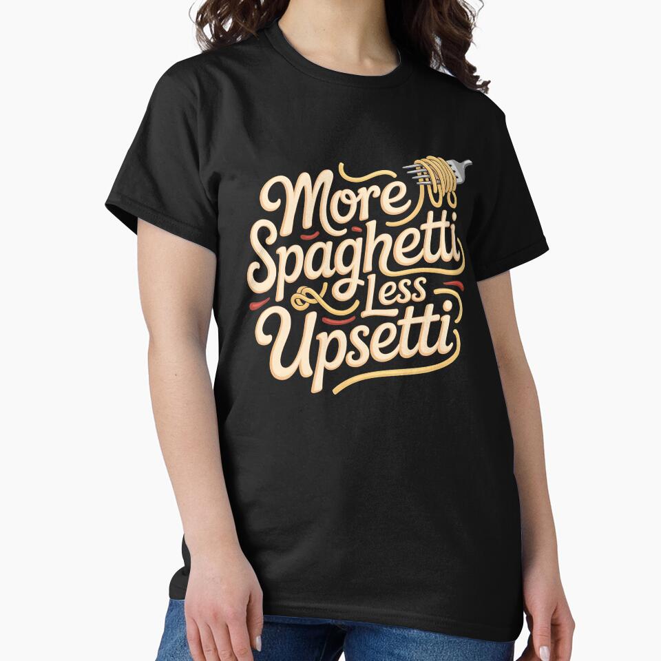 More Spaghetti Less Upsetti – Funny Pasta Lover Italian Food Art by Redgiant87x