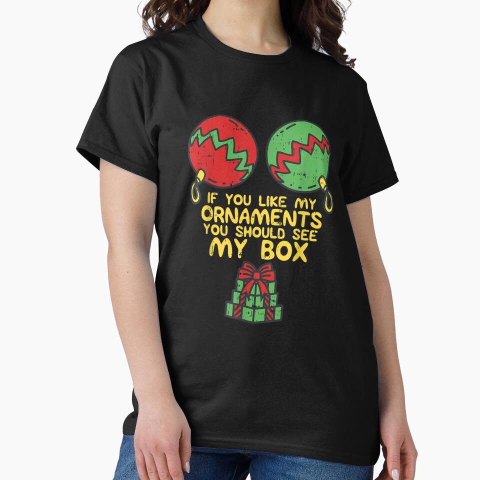 Adult Naughty Christmas For Women If You Like My Ornaments by RichardMarkham