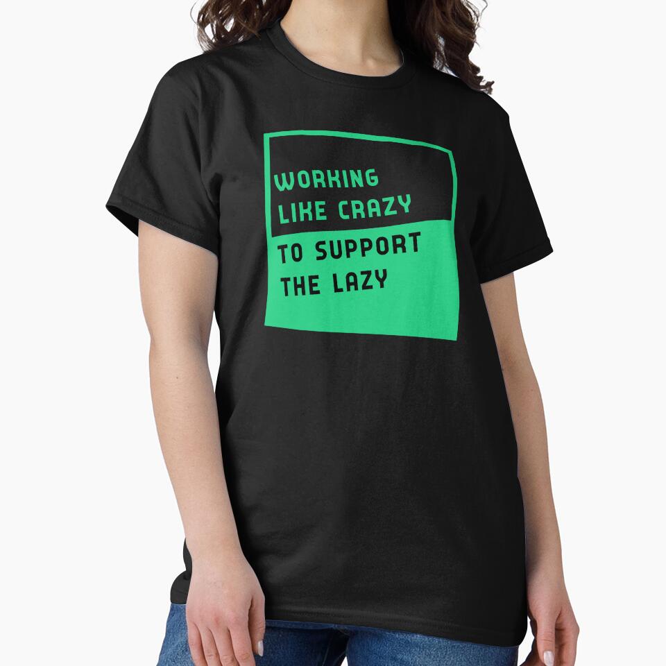working like crazy to support the lazy by GoranDesign