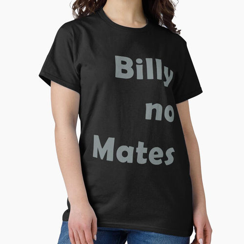BILLY NO MATES by LPDesignsUK