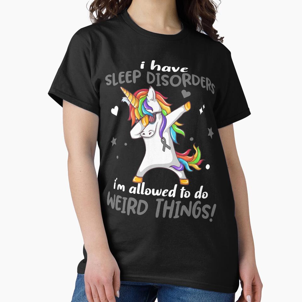 Sleep Disorders Warrior I'm Allowed To Do Weird Things by Brad-FI