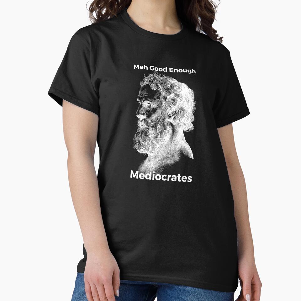 Meh Good Enough Mediocrates Sarcastic Joke by RedYolk