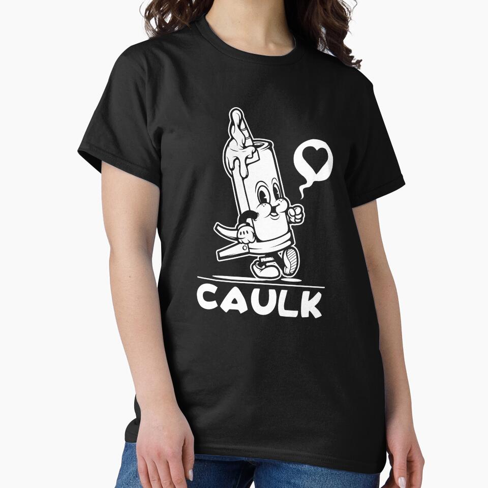 I Love Caulk TShirt Construction Funny Dad Handyman Joke by swiftyspade