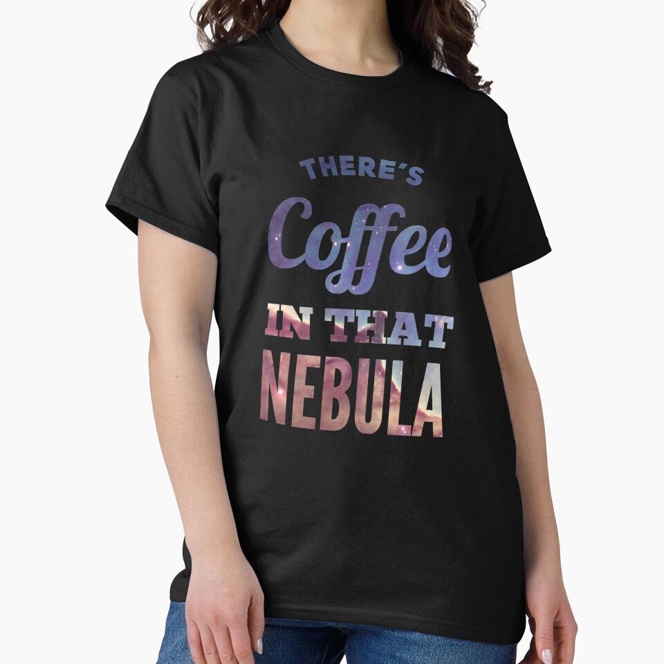 There’s Coffee In That Nebula by mirroruniversem