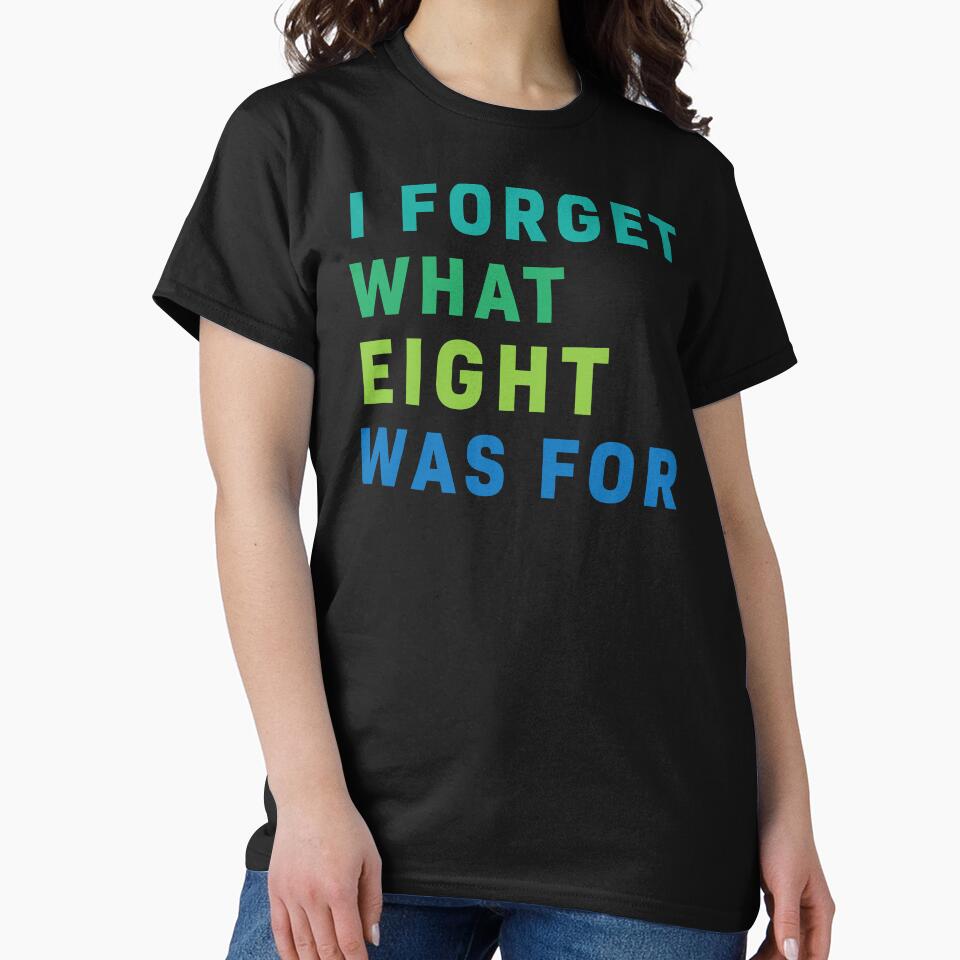 I forget what eight was for by egrex