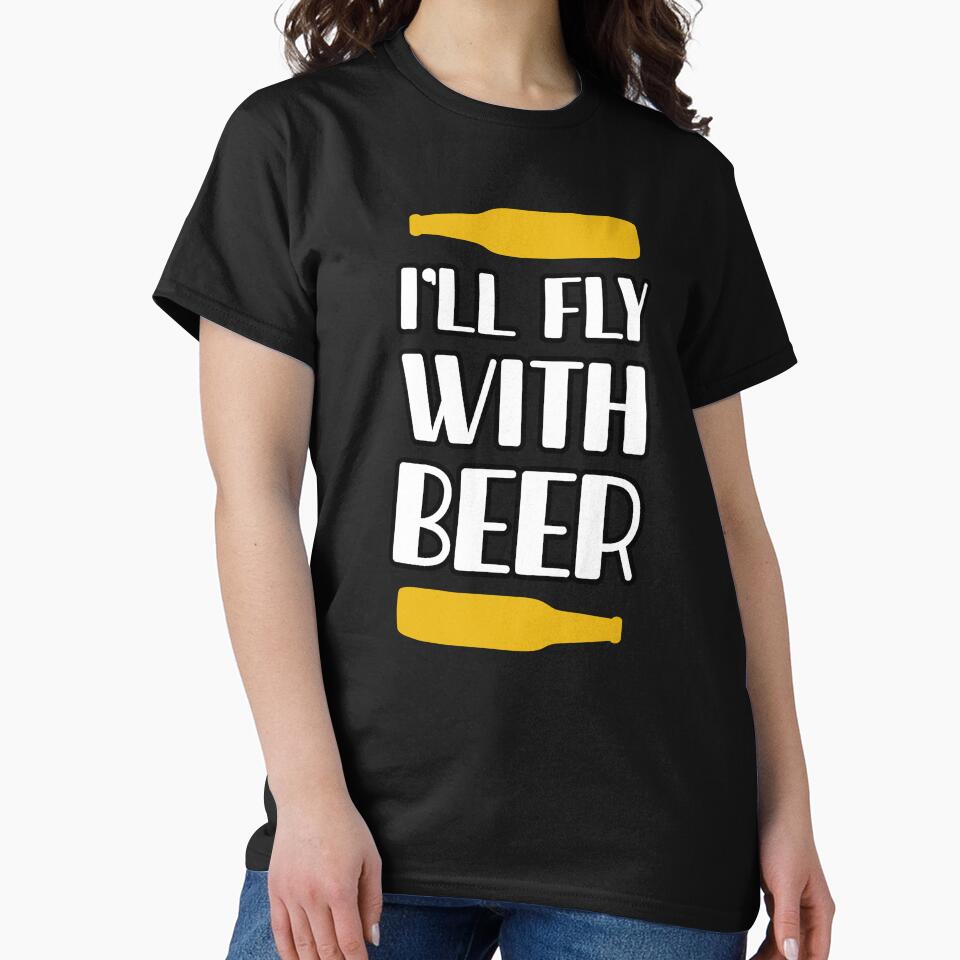 I'll Fly With Beer by mellinnshirts