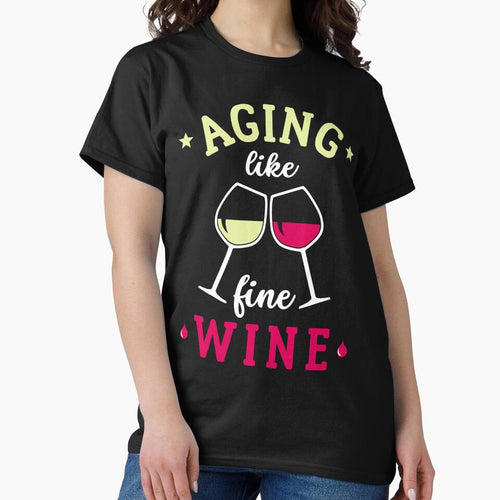 Aging Like Fine Wine Gift For Wine Lover by TM-Multidesign