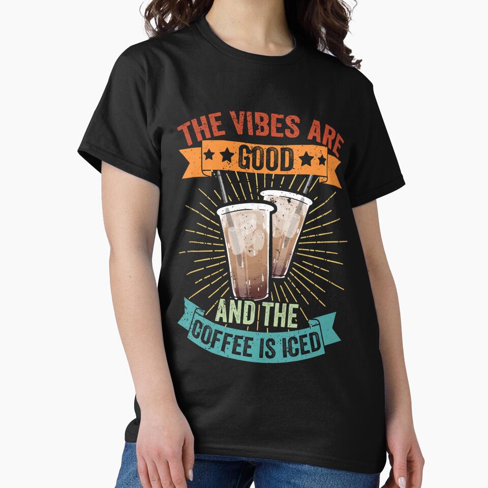 Vintage The Vibes Are Good And The Coffee Is Iced Latte Fans by Nessshirts