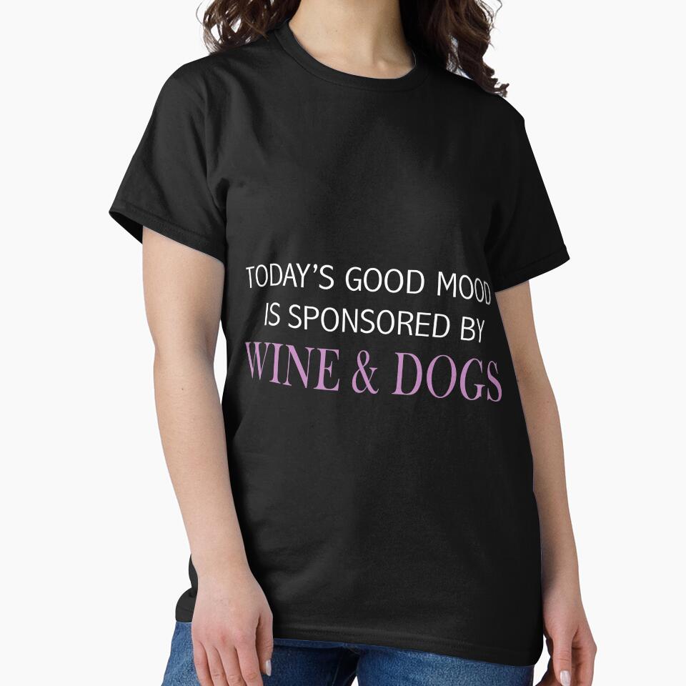 to day is good mood is sponsored by wine and dog by JohnCases