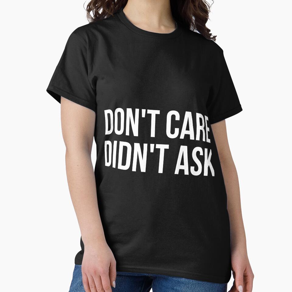 Don't Care Didn't Ask sassy rude joke by RedYolk