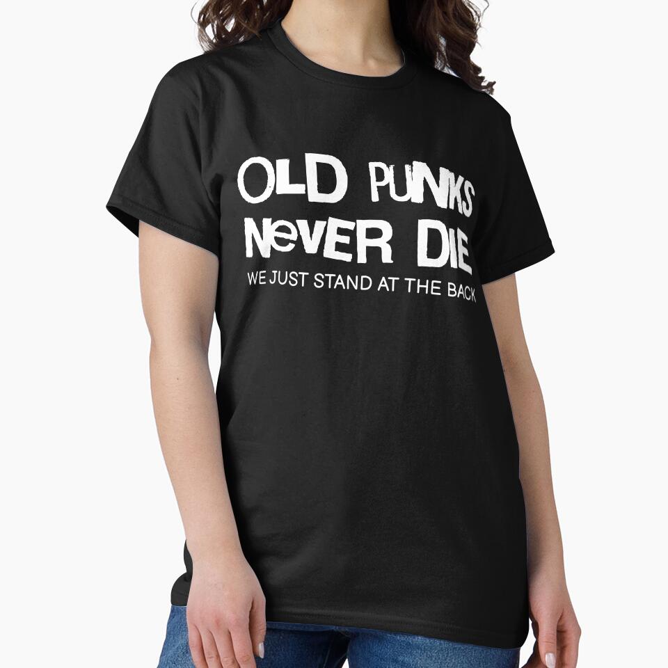 Old Punks Never Die We Just Stand At The Back II by Lemon Pepper