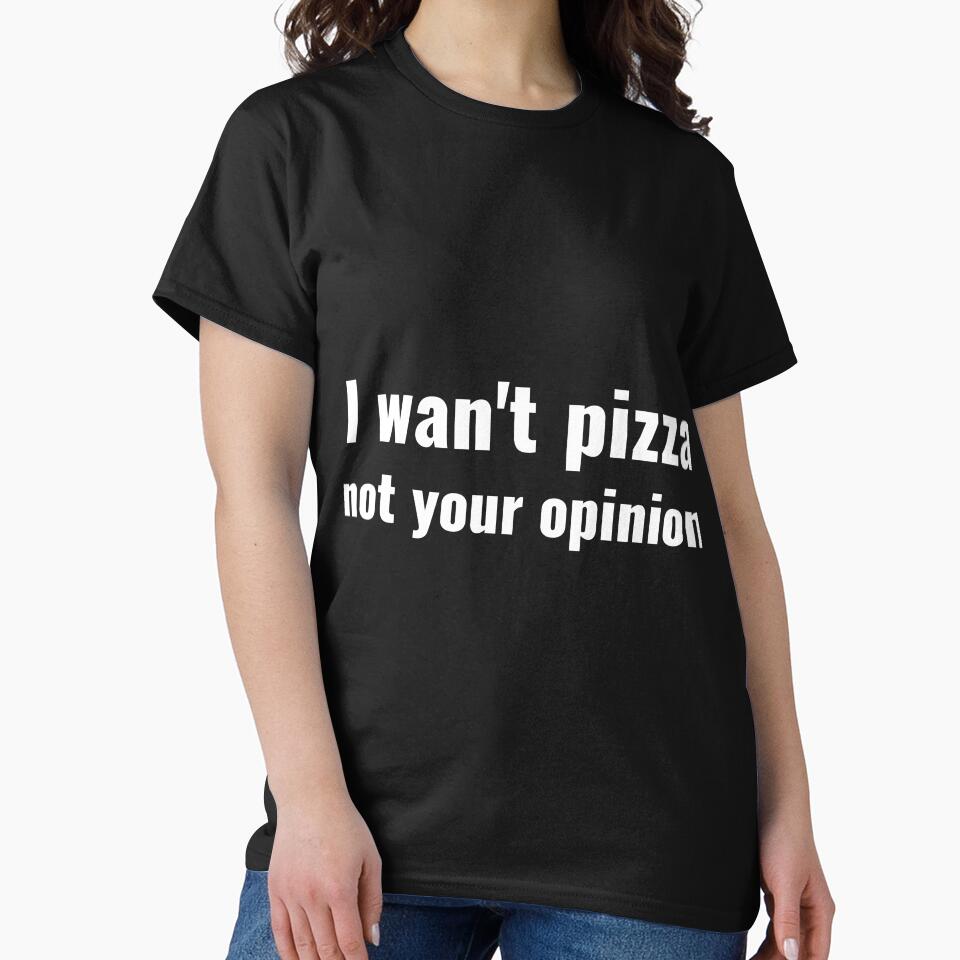 I wan't pizza not your opinion sassy by RedYolk