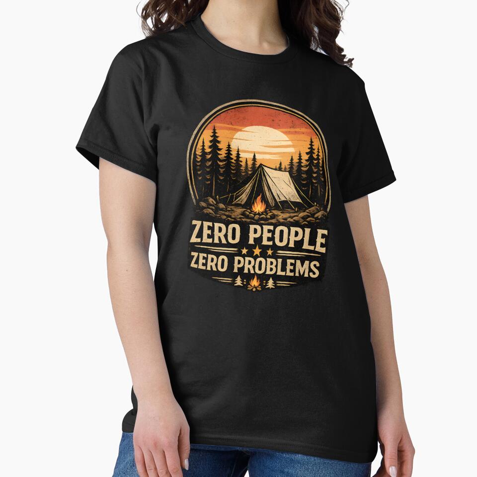 Zero People Zero Problems Camping Shirt Funny Introvert Humor Tee by Martin's_Design