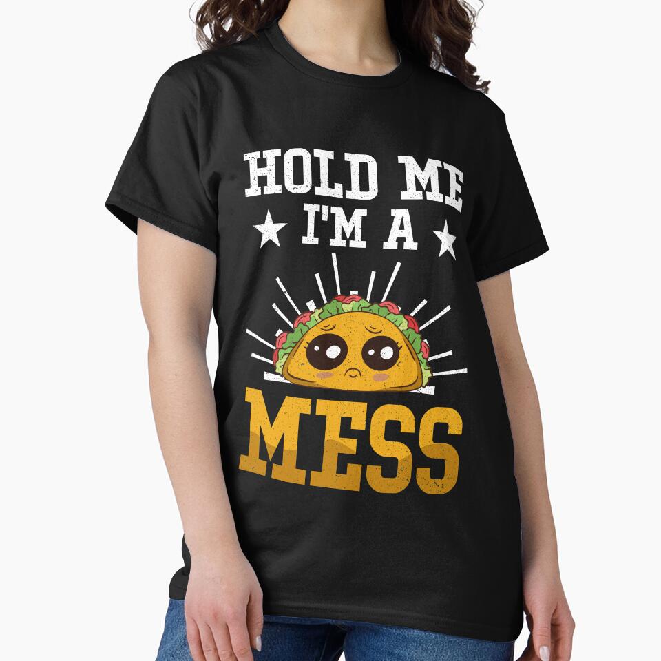 Junk Food Taco Hold Me I’m A Mess Funny Foodie by MagicSD Designs