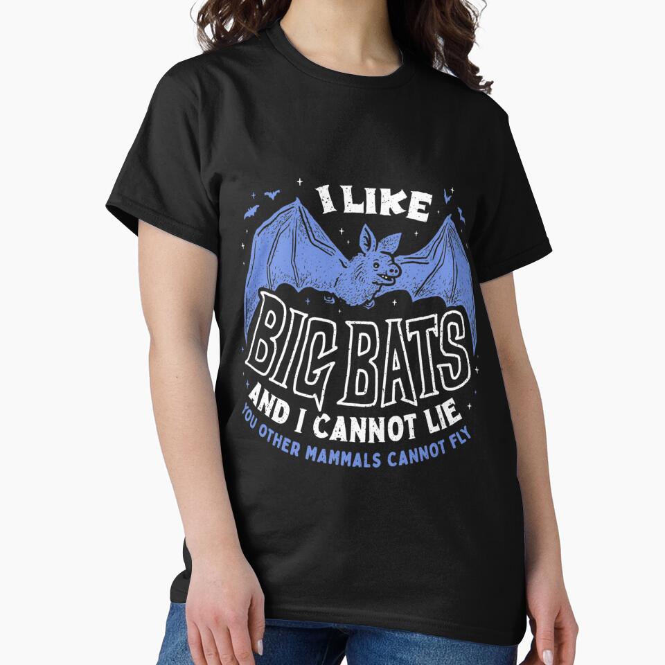 I Like Big BATS And I Cannot Lie (You Other Mammals Cannot Fly)| Gift Perfect by patnalila