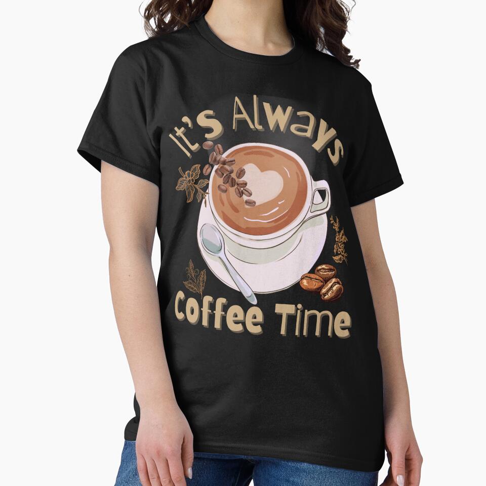 It's Always Coffee Time Colorful Design by EarthArtDesigns