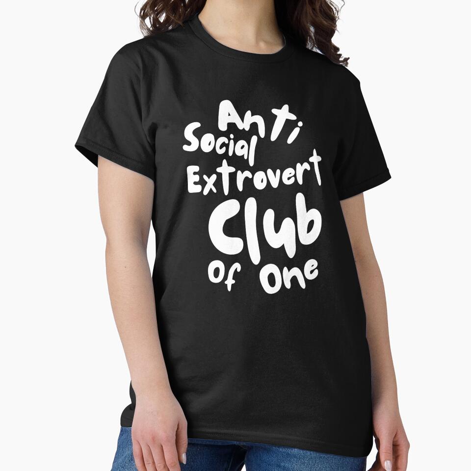 Anti Social Extrovert Club of One by QWTees