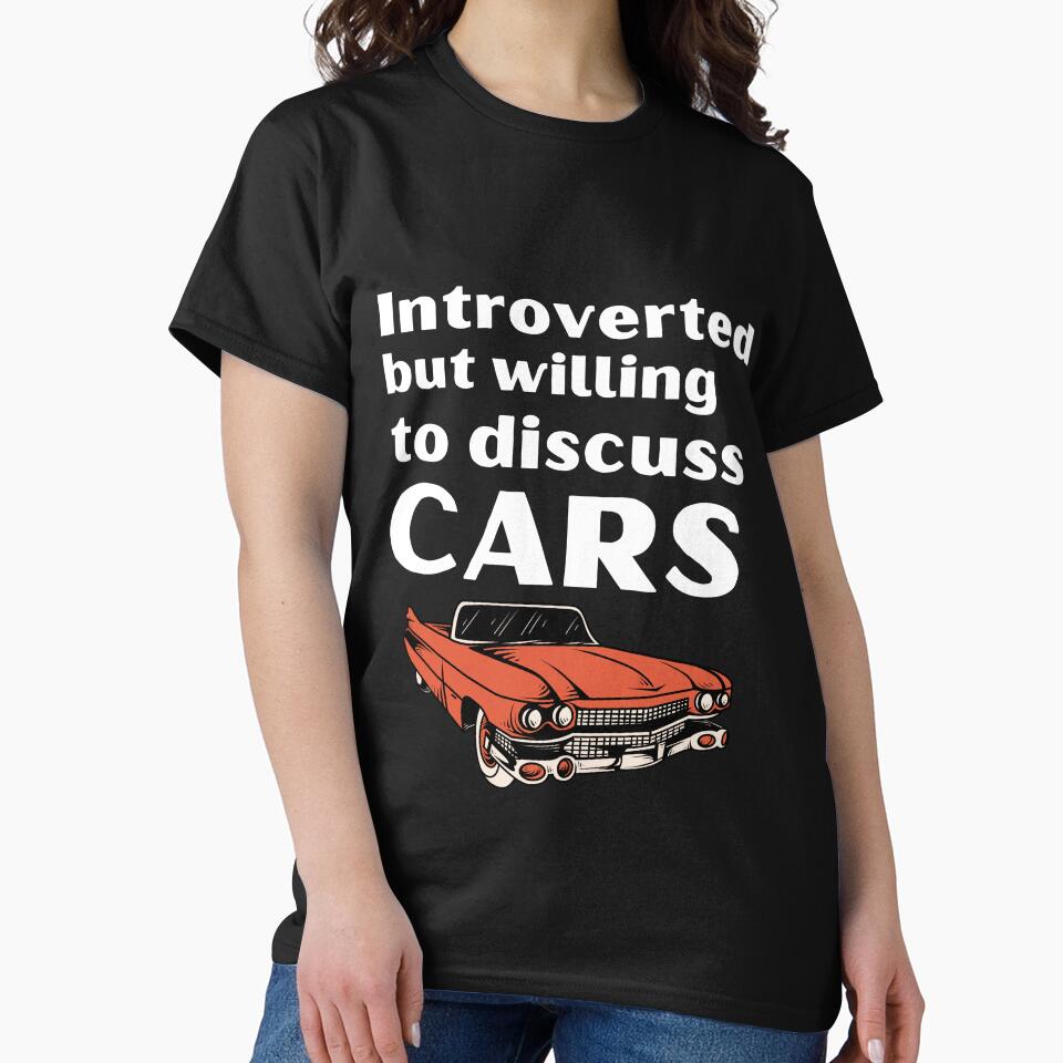 Introverted But Willing To Discuss Cars Funny Introvert Tshirt by OldSkullDesigns
