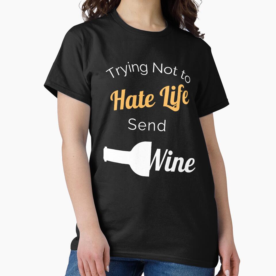 Don't Hate Life, Send Wine! by ShowMePride