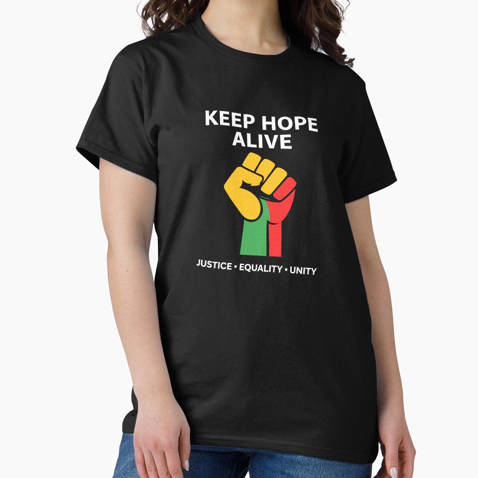 Inspirational Keep Hopes Alive Black History Pride by VibeWear2026